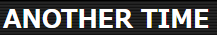 ANOTHER TIME(アナザータイム)